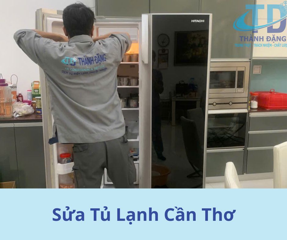 Sửa Tủ Lạnh Gần Đây Tại Cần Thơ
