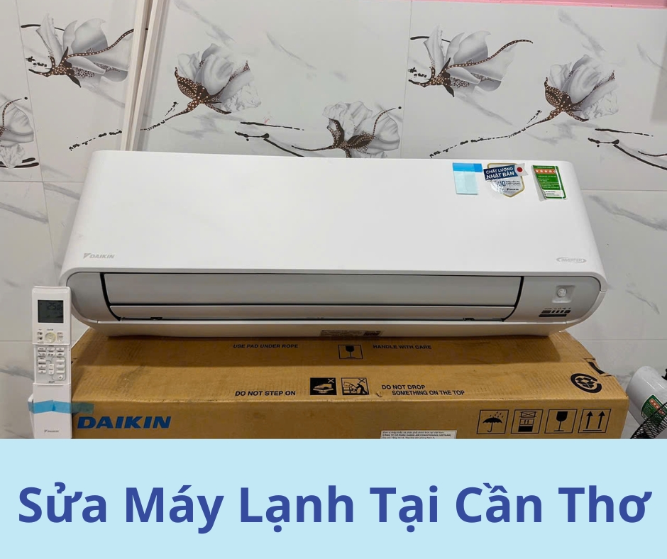 Sửa máy lạnh tại Cần Thơ
