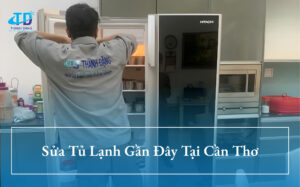 Sửa Tủ Lạnh Gần Đây Tại Cần Thơ