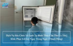 Sửa Chữa Tủ Lạnh Tại Bình Thủy