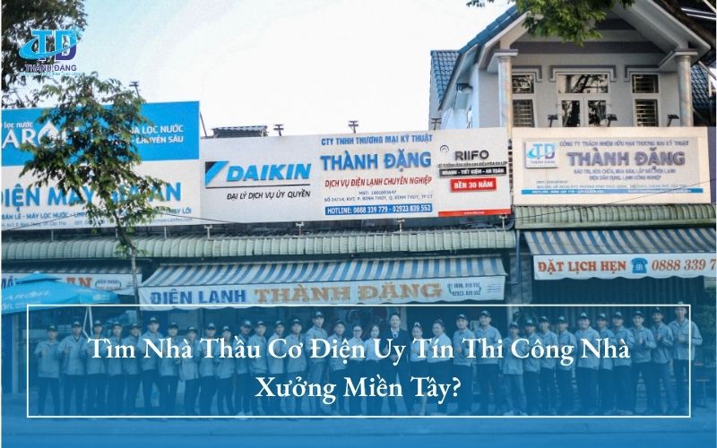 Tìm Nhà Thầu Cơ Điện Uy Tín Thi Công Nhà Xưởng Miền Tây?
