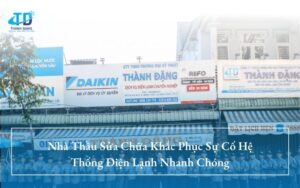 Nhà Thầu Sửa Chữa Khắc Phục Sự Cố Hệ Thống Điện Lạnh Nhanh Chóng